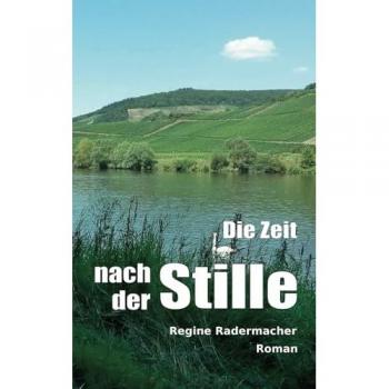 Regine Radermacher Die Zeit Nach Der Stille
