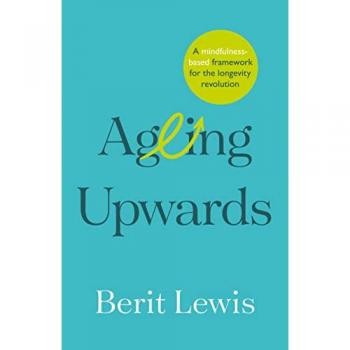 Berit Lewis Ageing Upwards