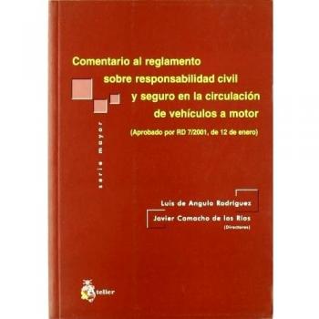 Comentario al reglamento sobre responsabilidad civil y seguro en la circulacion de vehiculos a motor (aprobado por rd 7/2001, de 12 enero)