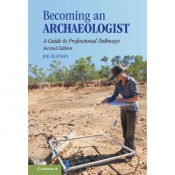 Flatman, Joseph: Becoming an Archaeologist