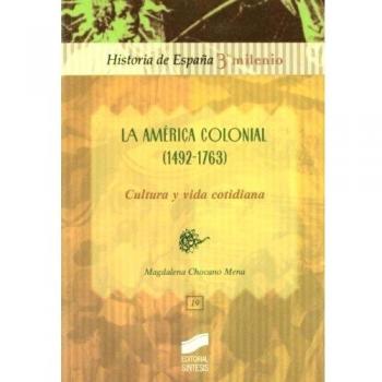 AMERICA COLONIAL (1492-1763), LA. CULTURA Y VIDA