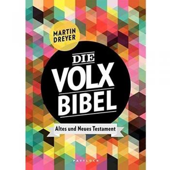 Die Volxbibel: Altes und Neues Testament