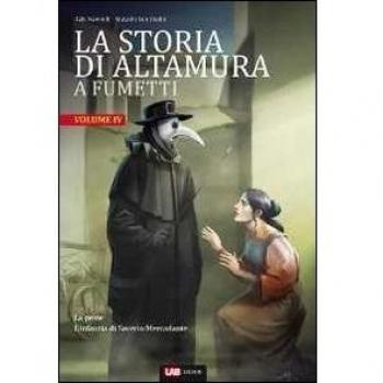 La storia di Altamura a fumetti. La peste-L'infanzia di Saverio Mercadante