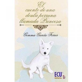 El cuento de una doula perruna llamada princesa (Tapa blanda).