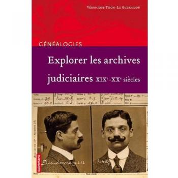 Explorer les archives judiciaires: XIXe-XXe siècles