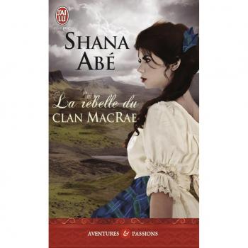 La Rebelle Du Clan MacRae (Aventures Et Passions)