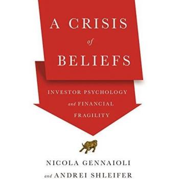 A Crisis of Beliefs: Investor Psychology and Financial Fragility