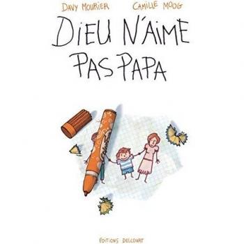 Dieu n'aime pas papa