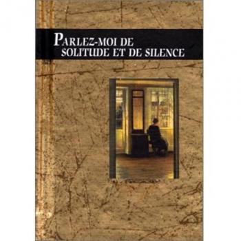 Parlez-moi de Solitude et de Silence