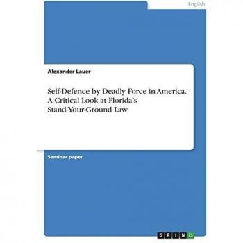 Self-Defence by Deadly Force in America. A Critical Look at Florida¿s Stand-Your-Ground Law