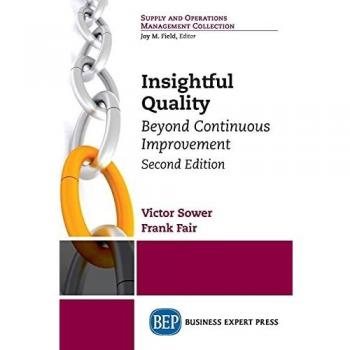 Insightful Quality, Second Edition: Beyond Continuous Improvement