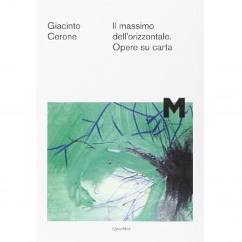Giacinto Cerone. Il massimo dell'orizzontale. Opere su carta. Catalogo della mostra