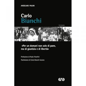 Carlo Bianchi. «Per un domani non solo di pane, ma di giustizia e...