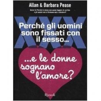 Perché gli uomini sono fissati con il sesso... e le donne sognano l'amore?