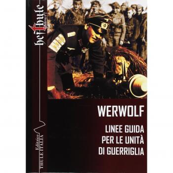 Werwolf. Linee guida per le unità di guerriglia