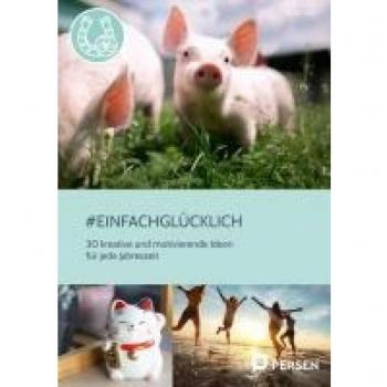 #einfachglücklich: 30 kreative und motivierende Ideen für jede Jahres zeit (5. bis 10. Klasse)