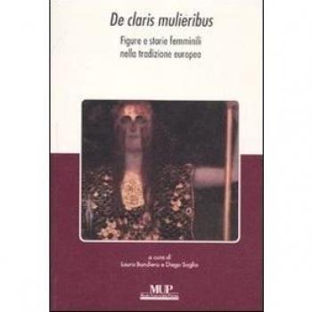 De claris mulieribus. Figure e storie femminili nella tradizione europea. Scritti in onore di Giovanna Silvani