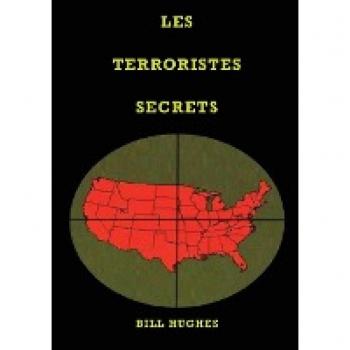 Les Terroristes Secrets: les responsables de l'assassinat du président Lincoln, du naufrage du Titanic, des tours jumelles et du massacre de Waco, la ... Que Le Vatican Ne Veut Pas Que Vous Lisiez)