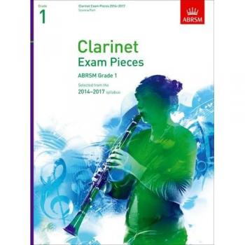Clarinet Exam Pieces 2014-2017, Grade 1, Score & Part: Selected from the 2014-2017 Syllabus