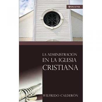 La Administracion En La Iglesia Christiana / Administration of the Christian Church