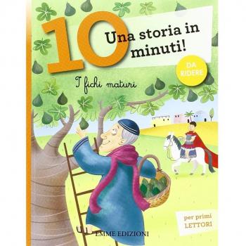 I fichi maturi. Una storia in 10 minuti! Ediz. a colori