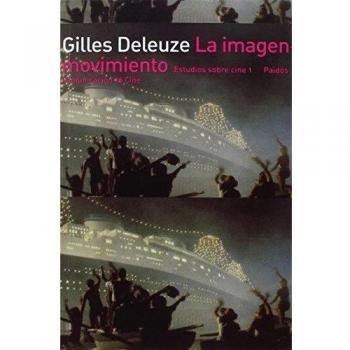 Gilles Deleuze La Imagen-Movimiento : Estudios Sobre Cine 1 (Comunicación Cine)