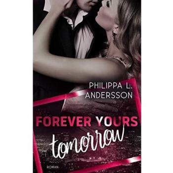 Andersson, Philippa L. Forever Yours Tomorrow