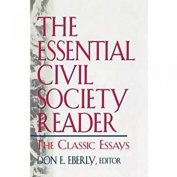 Rowman & Littlefield Pub, Inc. Essential Civil Society Reader : The Classic Essays