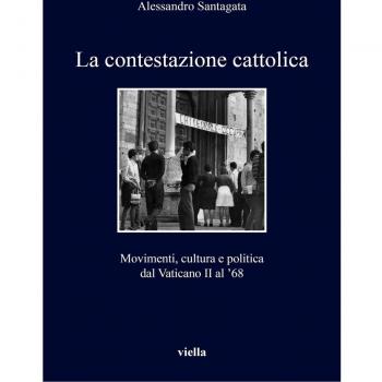 La contestazione cattolica. Movimenti, cultura e politica dal Vaticano II al '68