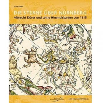 Die Sterne über Nürnberg: Albrecht Dürer und seine Himmelskarten von 1515