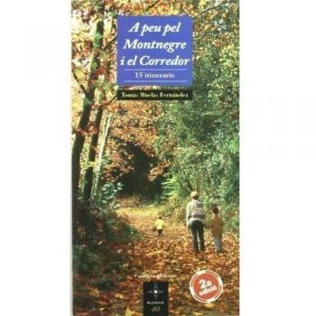 A peu pel Montnegre i el Corredor: 15 itineraris (Tapa blanda).