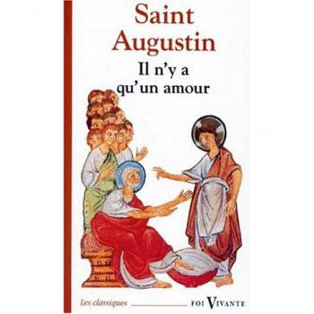 Il n'y a qu'un amour : Commentaire de la Première épître de S. Jean, [extraits] (Foi Vivante)