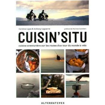 Cuisin'situ : Cuisine aventurière sur les routes d'un tour du monde à vélo