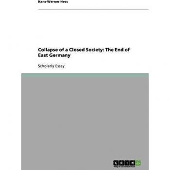 Collapse of a Closed Society: The End of East Germany