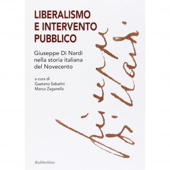 Liberalismo e intervento pubblico. Giuseppe Di Nardi nella storia italiana del Novecento