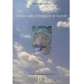 Volevo solo imbrigliare le nuvole