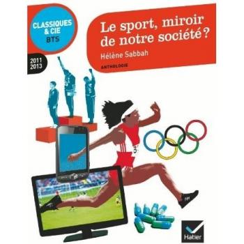 Le sport, miroir de notre société ? : Anthologie. 2011/2013