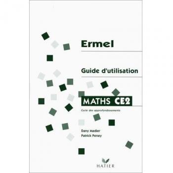 MATHS CE2. Guide d'utilisation (Ermel Eleves)