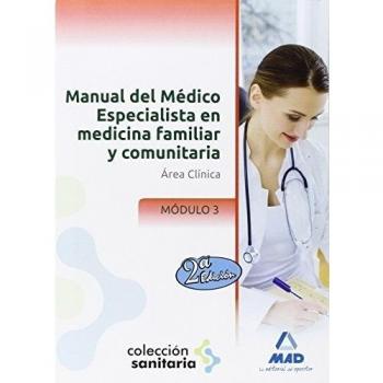 Manual del Médico Especialista en Medicina Familiar y Comunitaria. Módulo III. Área Clínica