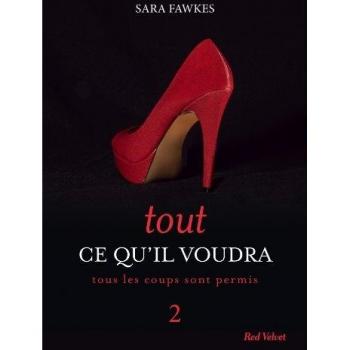 Tout ce qu'il voudra, Tome 2 : Tous les coups sont permis