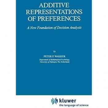 Additive Representations of Preferences: A New Foundation of Decision Analysis