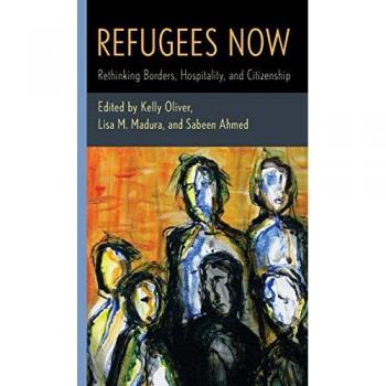 Refugees Now: Rethinking Borders, Hospitality, and Citizenship