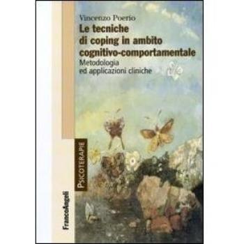 Le tecniche di coping in ambito cognitivo-comportamentale. Metodologia ed applicazioni cliniche