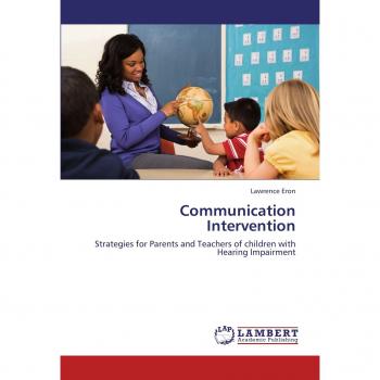 Communication Intervention: Strategies for Parents and Teachers of children with Hearing Impairment