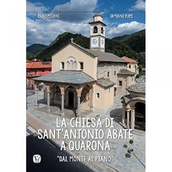 La chiesa di Sant’Antonio Abate a Quarona. «Dal Monte al Piano». Ediz. a colori