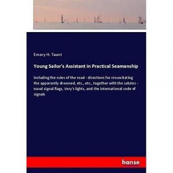Young Sailor's Assistant in Practical Seamanship: including the rules of the road
