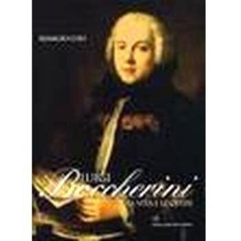 Luigi Boccherini. La vita e le opere