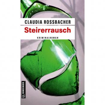 Steirerrausch: Sandra Mohrs neunter Fall (LKA-Ermittler Sandra Mohr und Sascha Bergmann)
