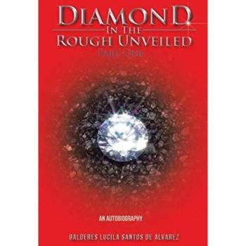 Diamond In The Rough Unveiled Part One: An Autobiography