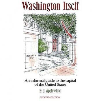 Applewhite, E. J. Washington Itself: An Informal Guide To The Capital Of The United States